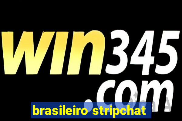 brasileiro stripchat